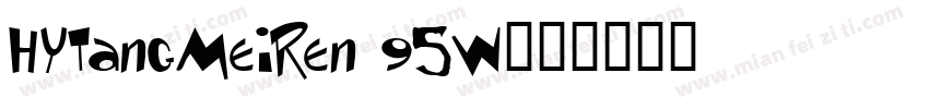 HYTangMeiRen 95W字体转换